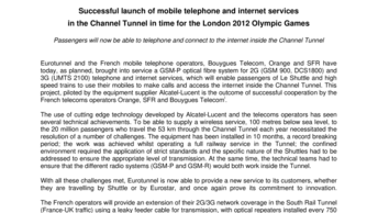 Successful launch of mobile telephone and internet services  in the Channel Tunnel in time for the London 2012 Olympic Games