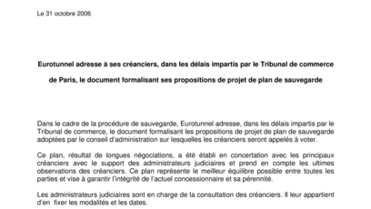 Eurotunnel adresse à ses créanciers, dans les délais impartis par le Tribunal de commerce  de Paris, le document formalisant ses propositions de projet de plan de sauvegarde