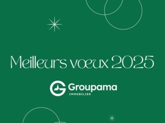 Groupama Immobilier et ses équipes vous présentent leurs meilleurs vœux pour 2025
