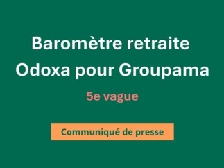Sondage Odoxa pour Groupama : Réforme des retraites, que veulent et ne veulent plus les Français ?