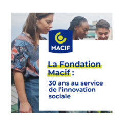 La Fondation Macif, 30 ans au service de l'innovation sociale - Dossier de presse
