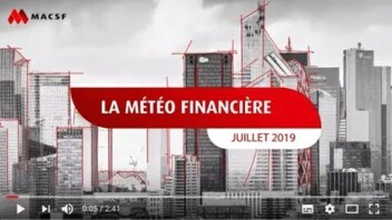 La Météo financière - Juillet 2019