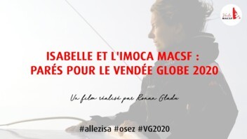 [VIDEO] Isabelle Joschke et l'IMOCA MACSF : parés pour le Vendée Globe 2020