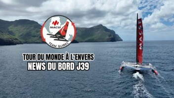 [VIDEO] Tour du monde Ã  l'envers : News du bord J39