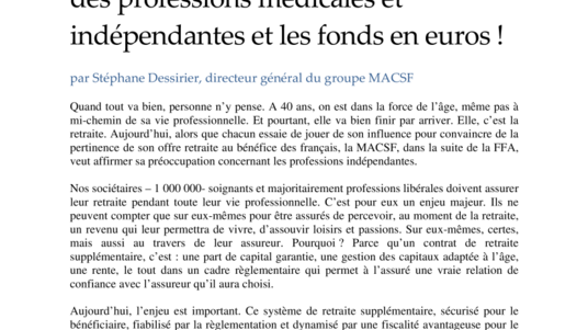 Tribune / Sauvons la retraite supplémentaire des professions médicales et indépendantes et les fonds en euros !