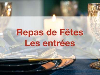 Préparez vos recettes de fêtes de fin d'année - découvrez nos suggestions pour les entrées 🍲