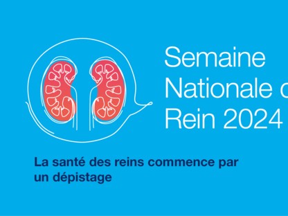 Semaine Nationale du Rein - 9 au 16 mars 2024 - Venez vous faire dépister !