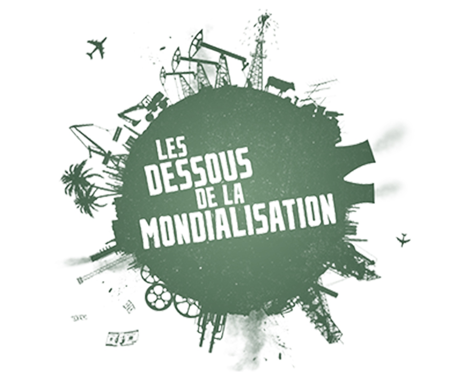 Les dessous de la mondialisation
