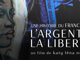 Inédit : "Une histoire du franc CFA" de Katy Léna Ndiaye, suivi d'un débat présenté par Rebecca Fitoussi - Samedi 4 février à 21h