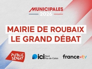 Public Sénat - Municipales 2026 : Public Sénat, ICI Nord-Pas-de-Calais et france.tv, organisent le grand débat à Roubaix - Mercredi 11 mars à 18h30