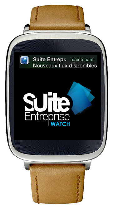Suite Entreprise Watch - Accueil - Montre connectée Android