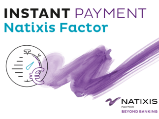 Natixis Factor becomes France’s first factoring specialist to offer instant payment, enabling Banque Populaire and Caisse d’Epargne clients to finance their receivables