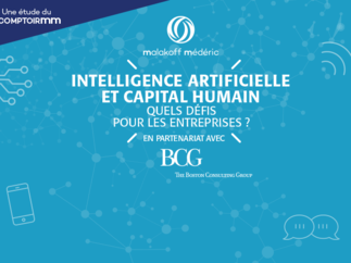 Le Boston Consulting Group et Malakoff Médéric présentent les résultats d’une étude inédite sur l’impact de l’intelligence artificielle sur le développement du capital humain des entreprises