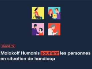 Malakoff Humanis se mobilise auprès des acteurs du handicap et débloque une aide d’urgence de 2,5 millions d’euros pour faciliter les mesures de protection des personnes handicapées