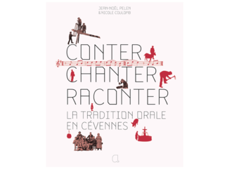 L’association Claire de Terre présente «  Conter, chanter, raconter. La tradition orale en Cévennes » : Un livre & une expo !