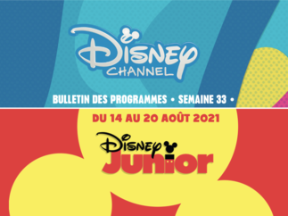 Chaînes Disney Channel & Disney Junior - Bulletin des programmes semaine 33