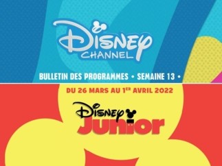 Chaînes Disney Channel & Disney Junior - Bulletin des programmes semaine 13