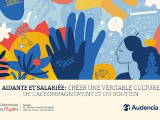 Aidantes : un guide pour permettre aux entreprises d’accompagner leurs salariées