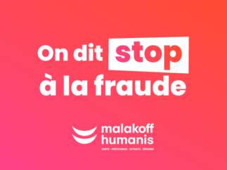Malakoff Humanis dit « stop » à la fraude