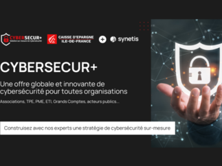 Caisse d’Epargne lance Cybersecur+, une offre de cybersécurité à destination des TPE, PME, ETI, entités du secteur public et associations