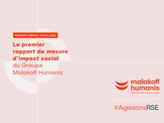 Malakoff Humanis publie son premier rapport de mesure d’impact social : 1,2 million de personnes accompagnées, des résultats concrets