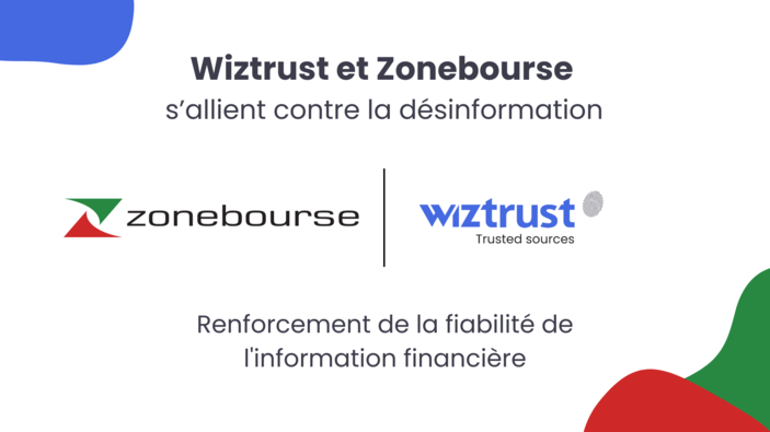 Zonebourse et Wiztrust s’allient pour renforcer la fiabilité de l’information financière face aux risques de désinformation