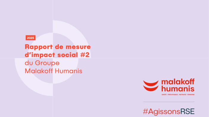 1,7 million de personnes accompagnées en 2025 : Malakoff Humanis publie son 2ᵉ rapport de mesure d'impact social