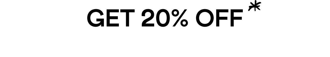Get 20% Off