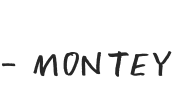 - Montey
