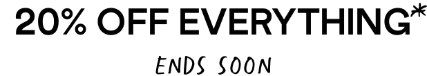 20% Off Everything - even new stuff