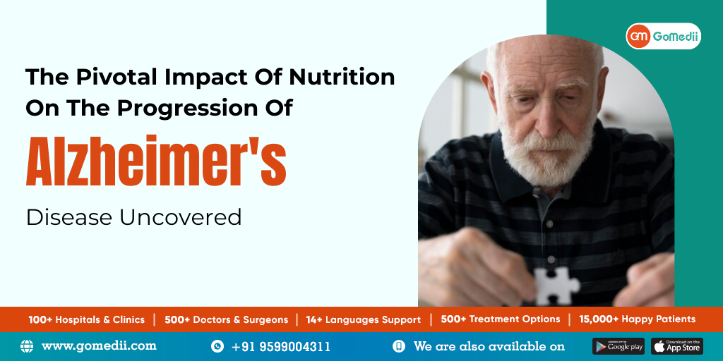 The Pivotal Impact Of Nutrition On The Progression Of Alzheimer's Disease Uncovered - Gomedii