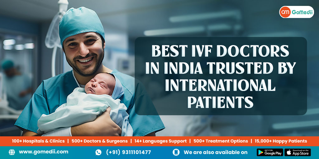 Best IVF Doctors in India Trusted by International Patients