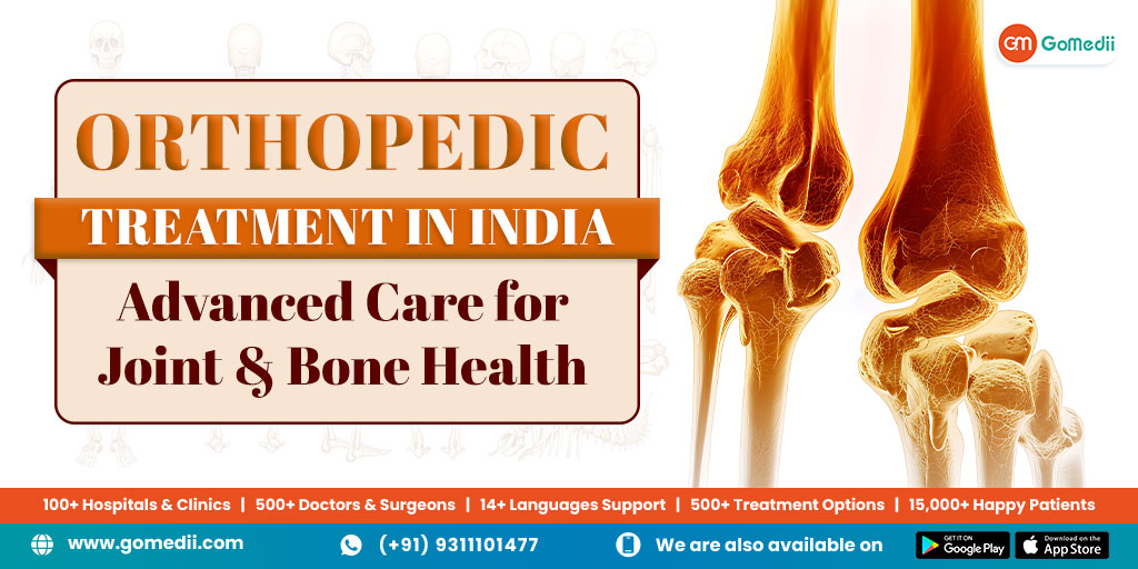 Orthopedic Treatment in India: Advanced Care for Joint & Bone Health