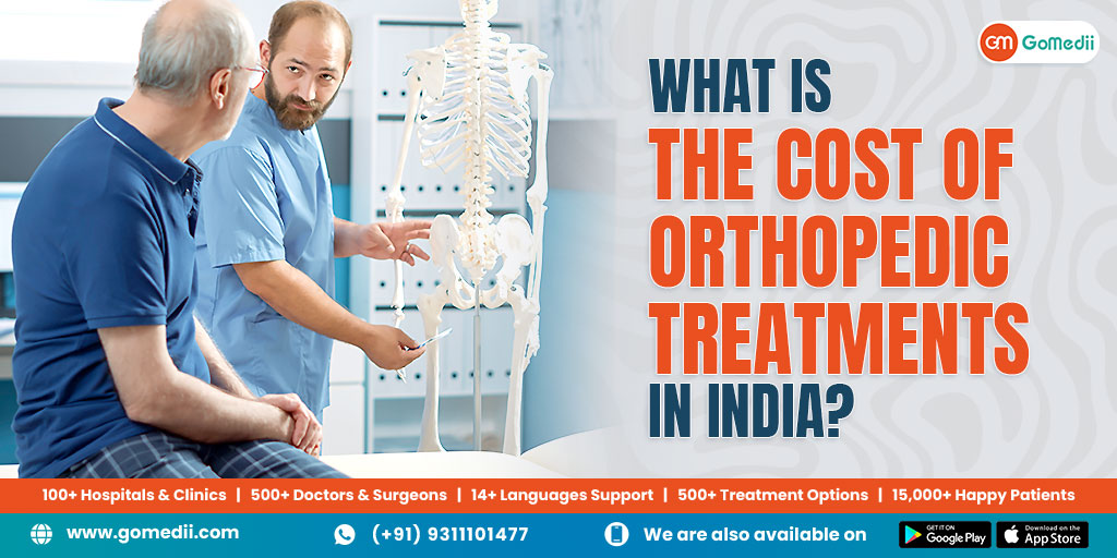 What is the Cost of Orthopedic Treatments in India?