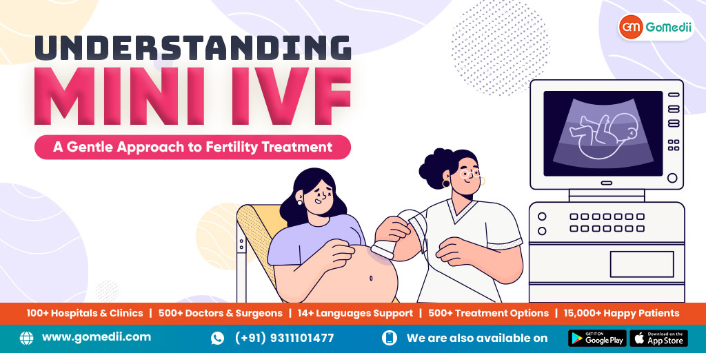 Understanding Mini IVF: A Gentle Approach to Fertility Treatment