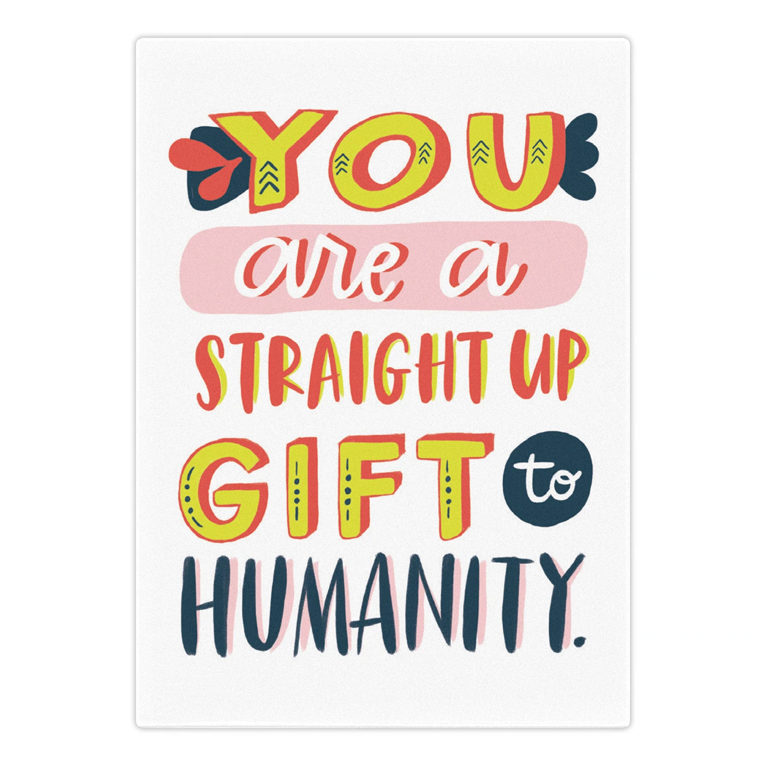 You Are a Straight up Gift to Humanity Magnet image 1