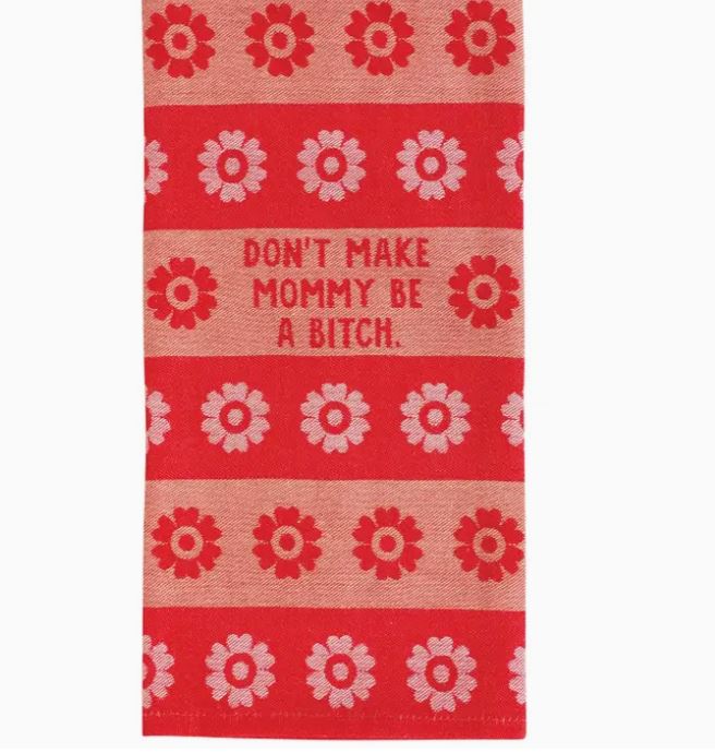 Don't Make Mommy Be A Bitch Tea Towel - Incognito image 1