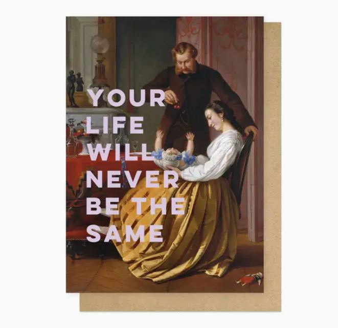 Your Life Will Never be the Same Card - East End Prints image 1