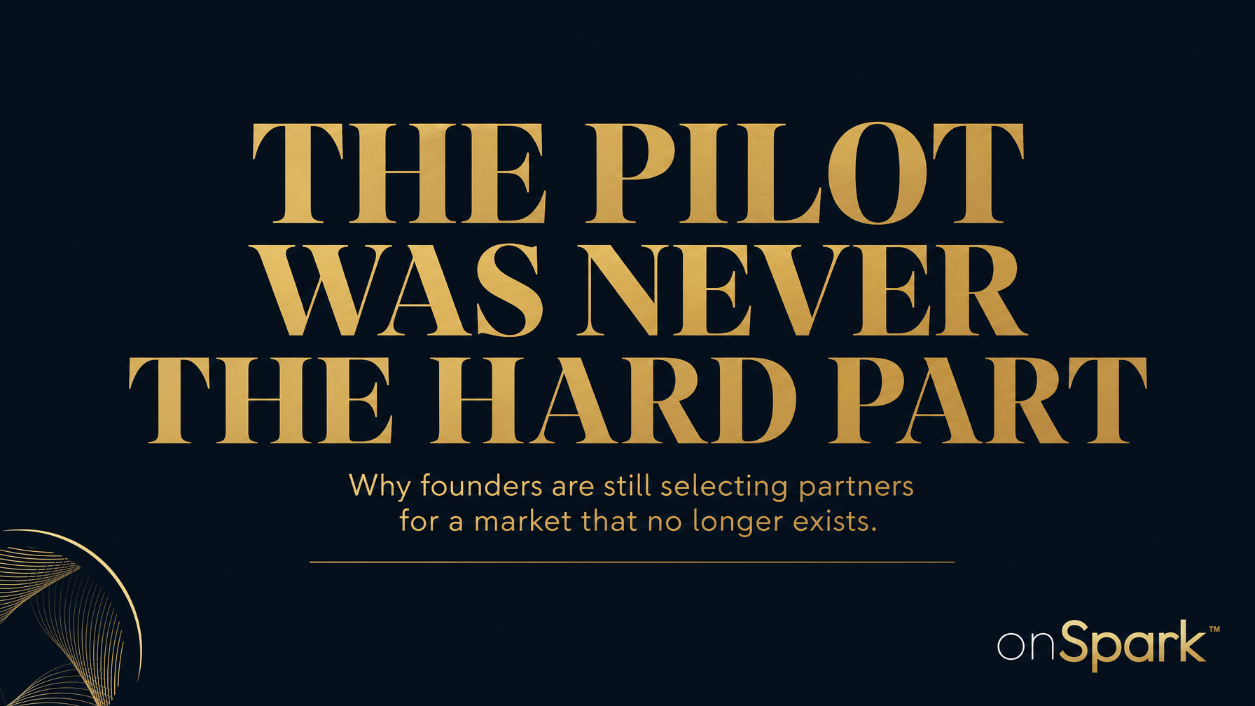 The Pilot Was Never the Hard Part