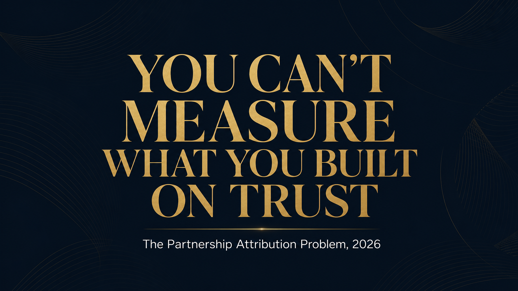 The Partnership You Cannot Measure Was Never Really a Partnership