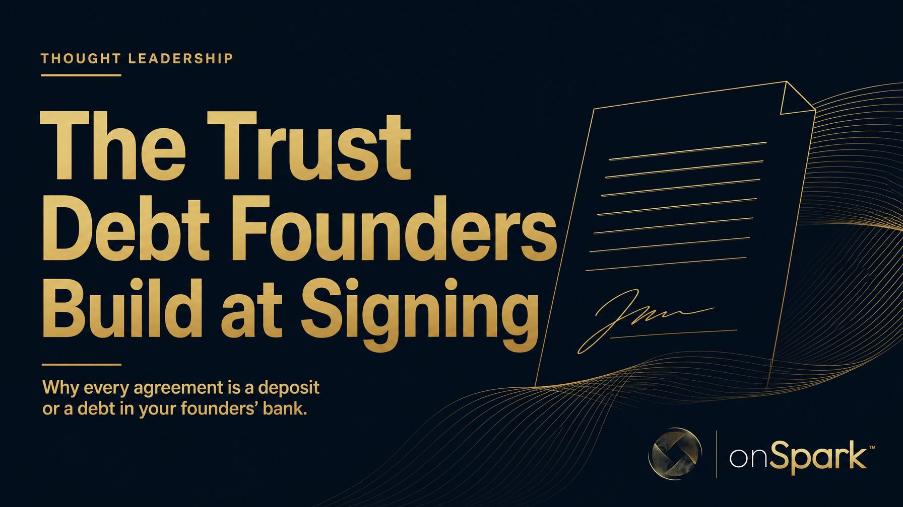 The Trust Debt Founders Build at Signing