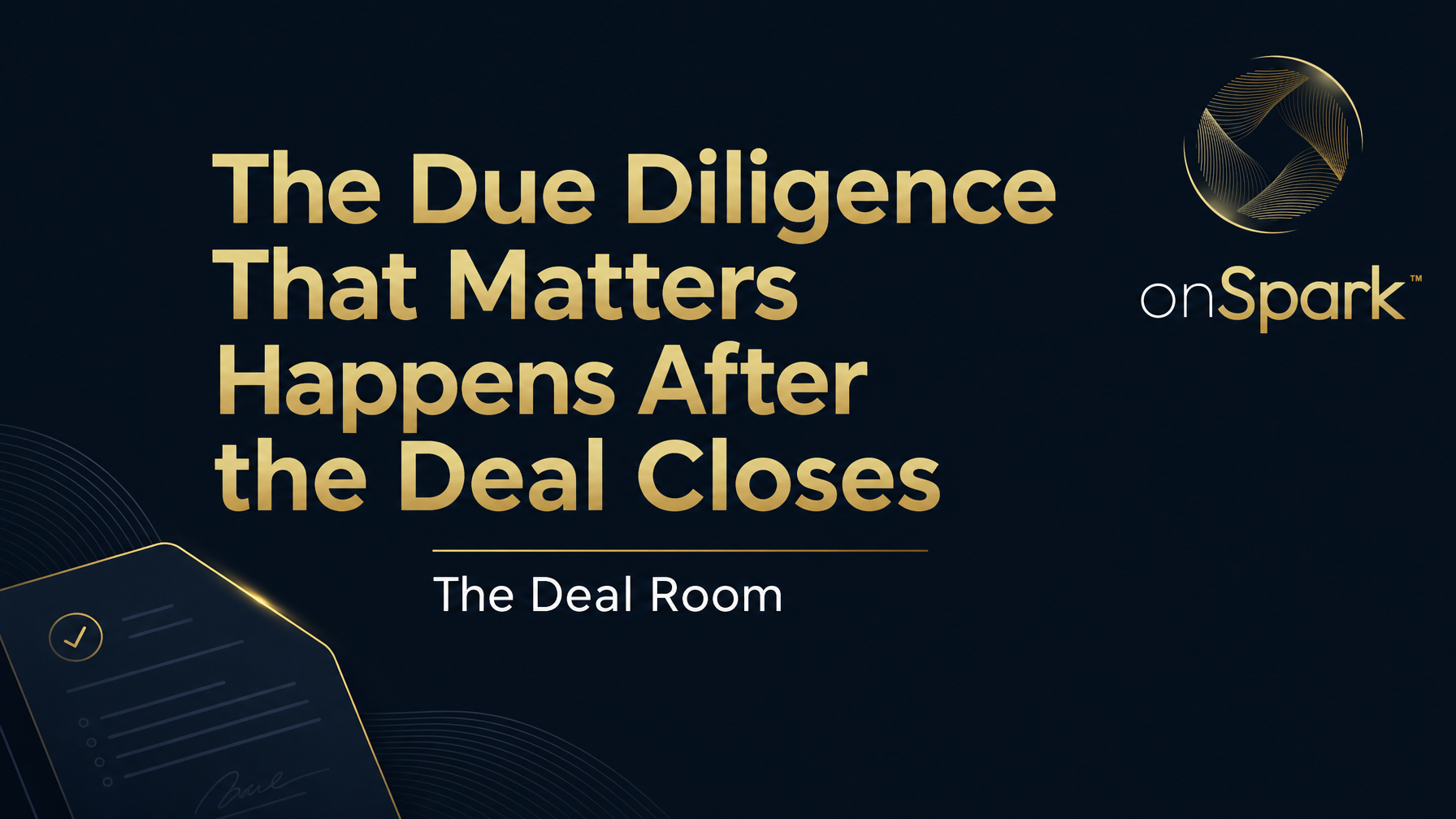 The Due Diligence That Matters Happens After the Deal Closes