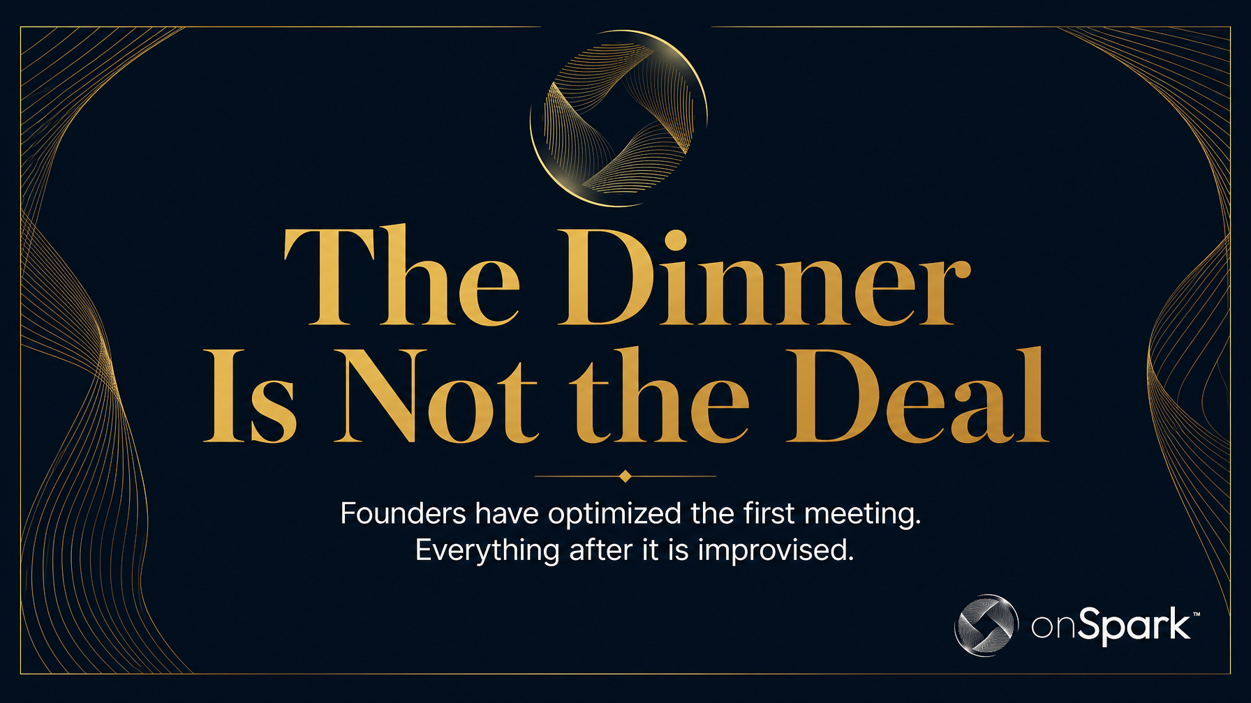 The Dinner Is Not the Deal