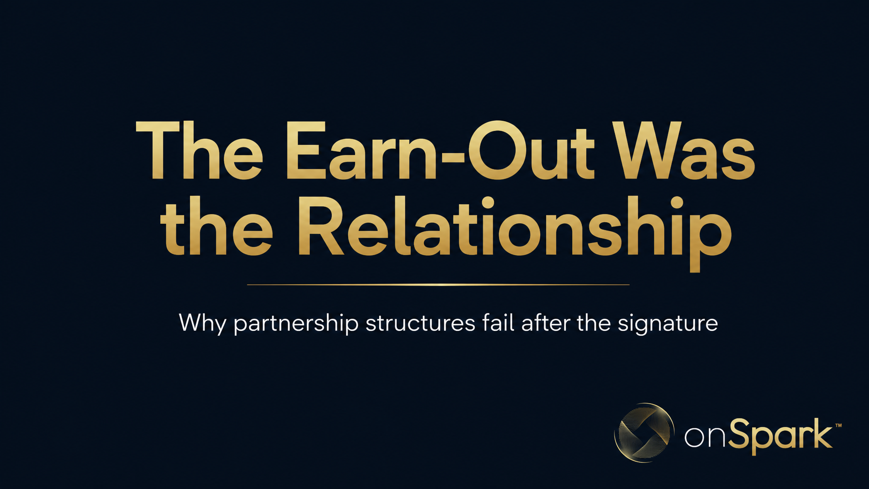 The Earn-Out Was the Relationship