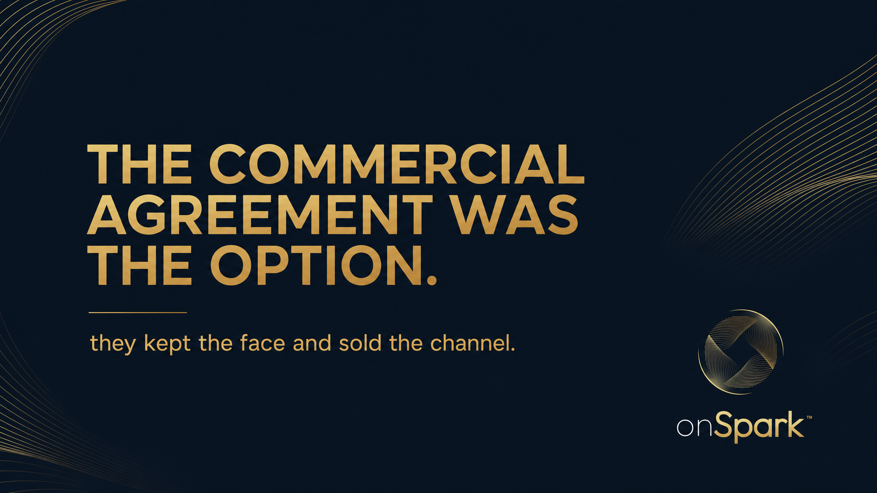 The Commercial Agreement Was the Option