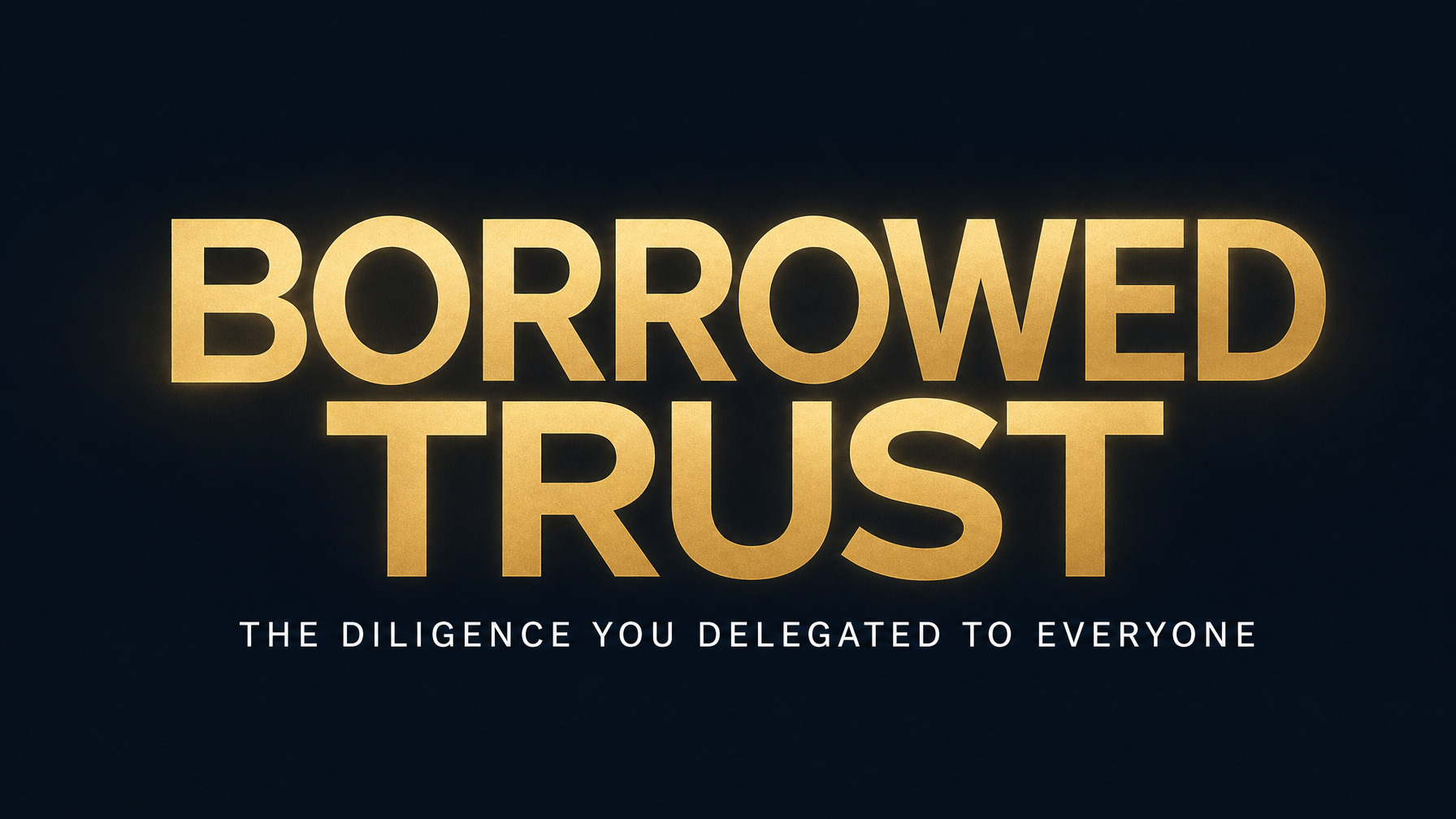 The Diligence You Delegated to Everyone