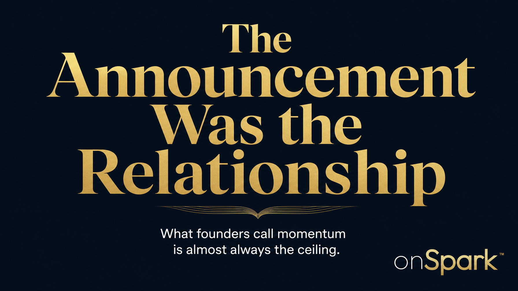 The Announcement Was the Relationship