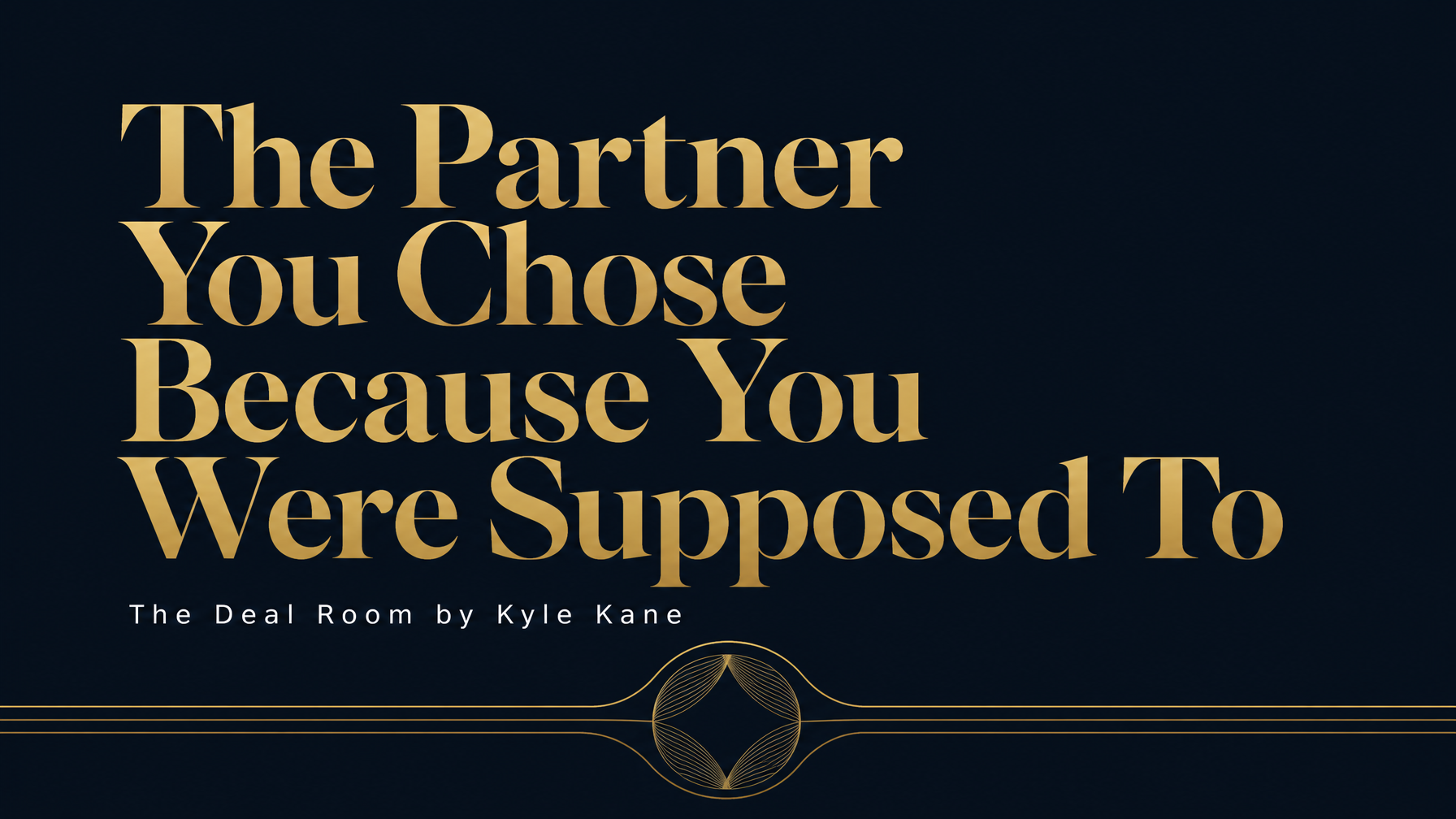 The Partner You Chose Because You Were Supposed To