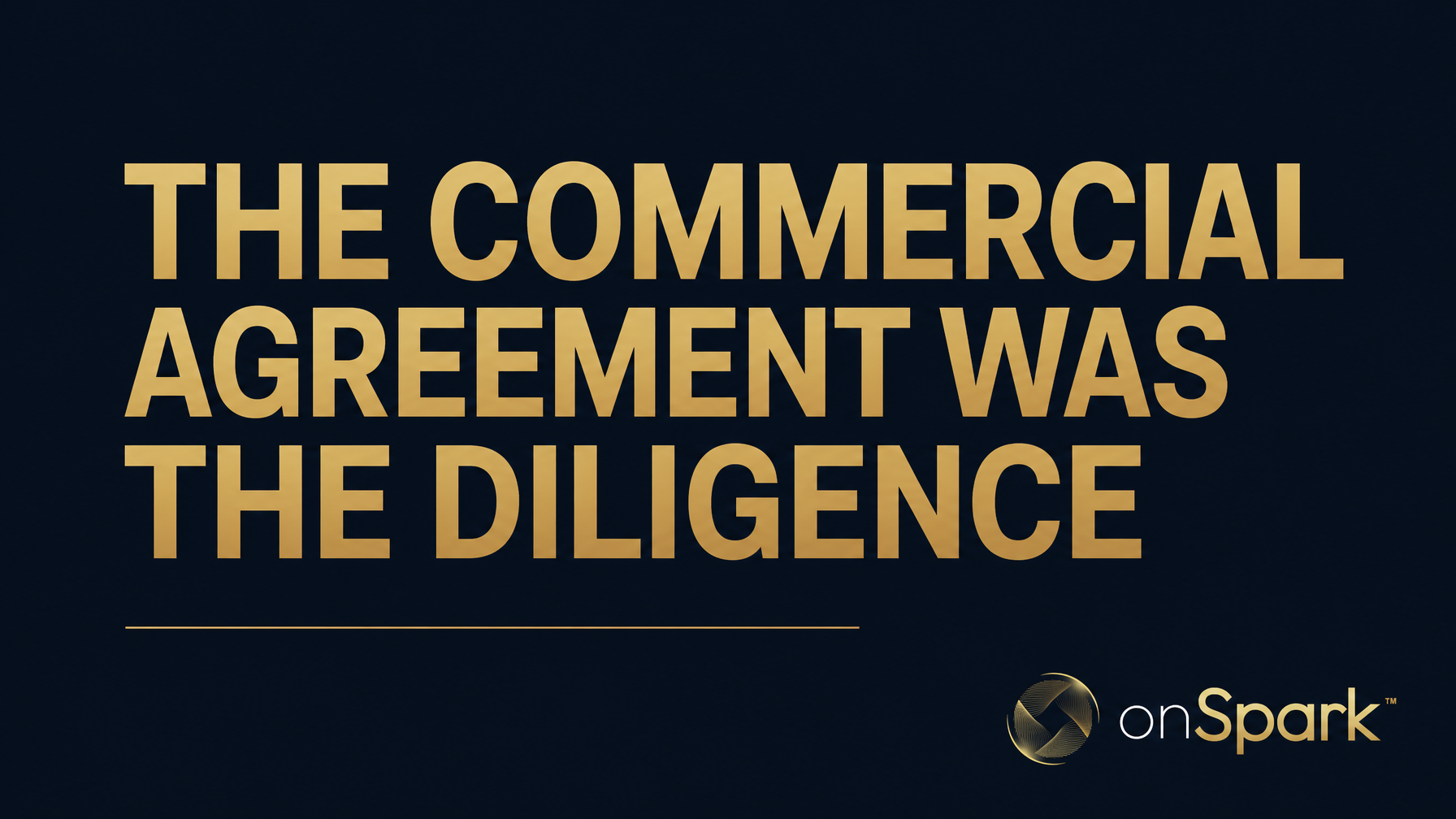 The Commercial Agreement Was the Diligence