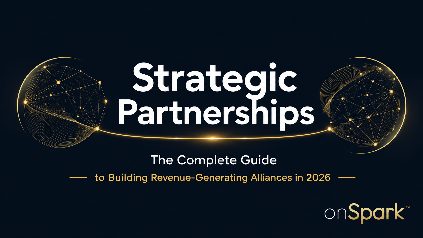 Strategic Partnerships: The Complete Guide to Building Revenue-Generating Alliances in 2026
